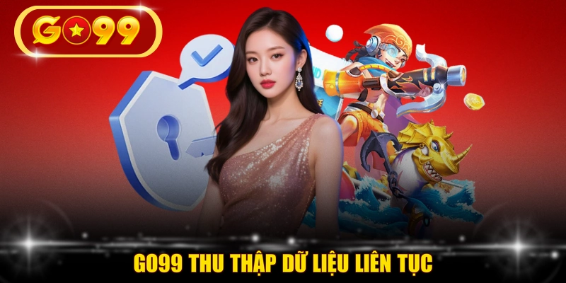GO99 thu thập dữ liệu liên tục