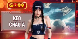 Kèo Châu Á - Hướng Dẫn Đặt Cược Bóng Đá Chuẩn Xác Tại GO99