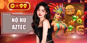 Nổ Hũ Aztec - Quay Hũ Slot Kim Tự Tháp Thưởng Khủng